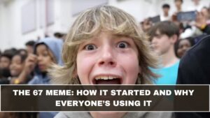 The 67 Meme: How It Started and Why Everyone’s Using It