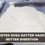 Fermented Dosa Batter Hacks for Better Digestion