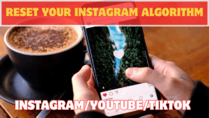 How to Reset Your Algorithm: Make Instagram/YouTube/TikTok Show Better Content