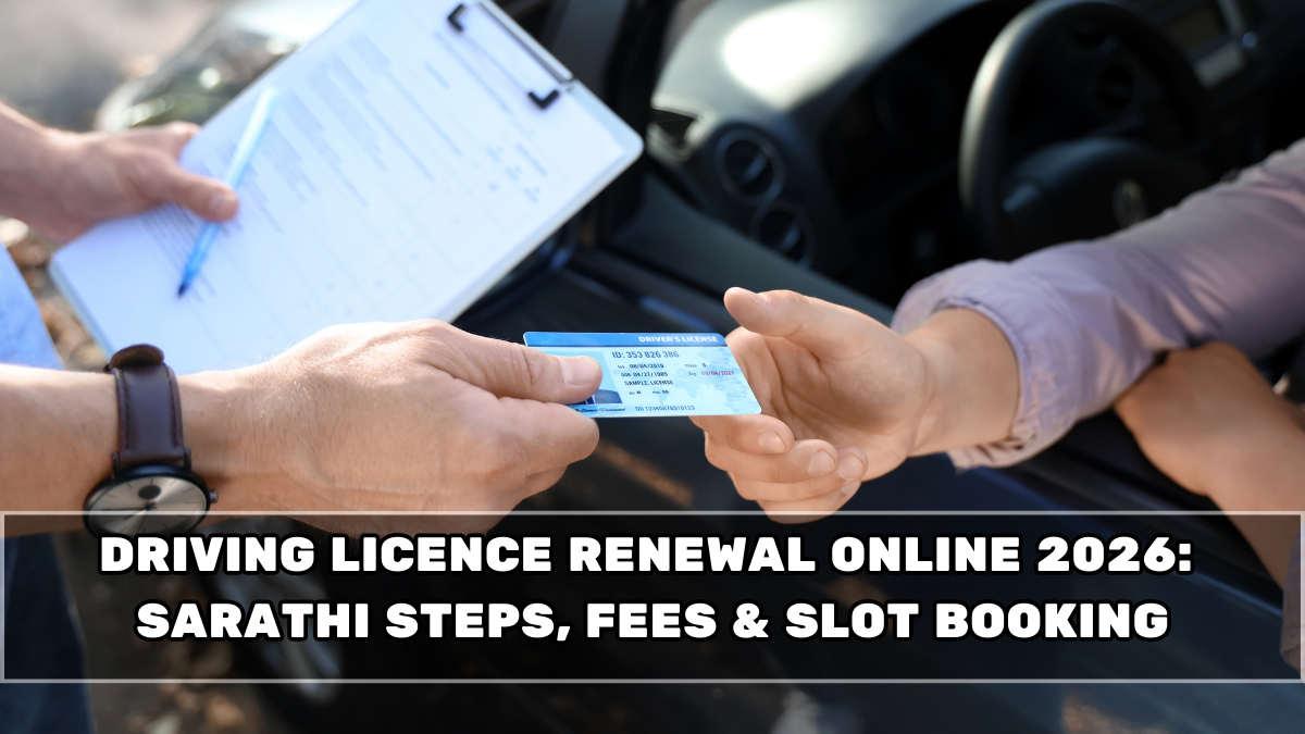 Driving Licence Renewal Online 2026: Sarathi Steps, Fees & Slot Booking