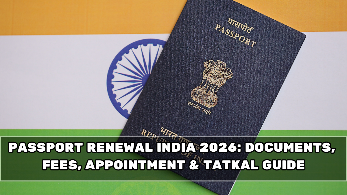 Passport Renewal India 2026: Documents, Fees, Appointment & Tatkal Guide