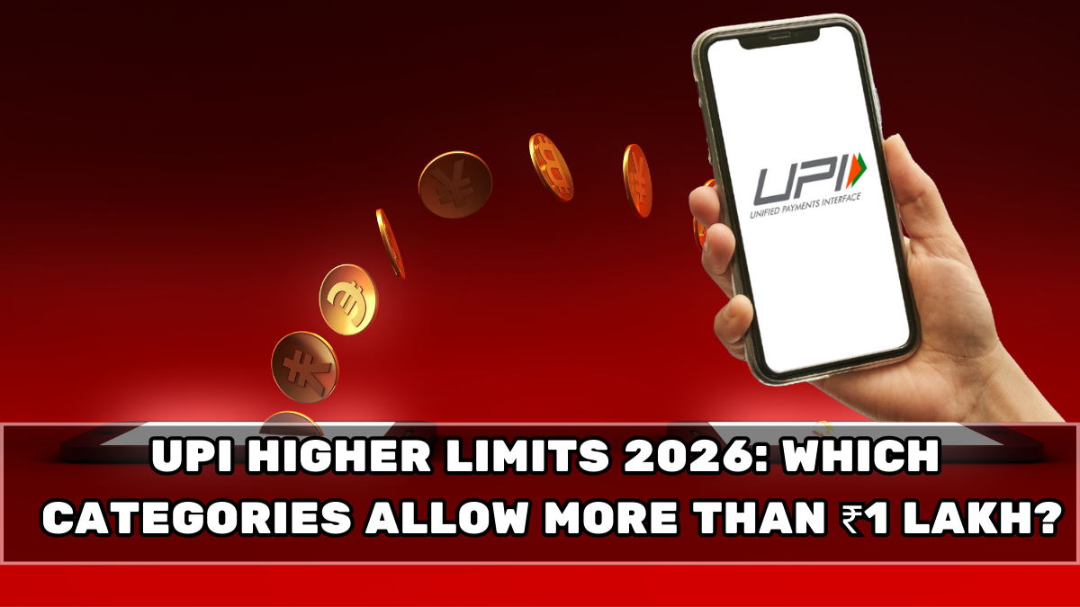 UPI Higher Limits 2026: Which Categories Allow More Than ₹1 Lakh?