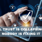 Digital Trust Is Collapsing—and Nobody Is Fixing It