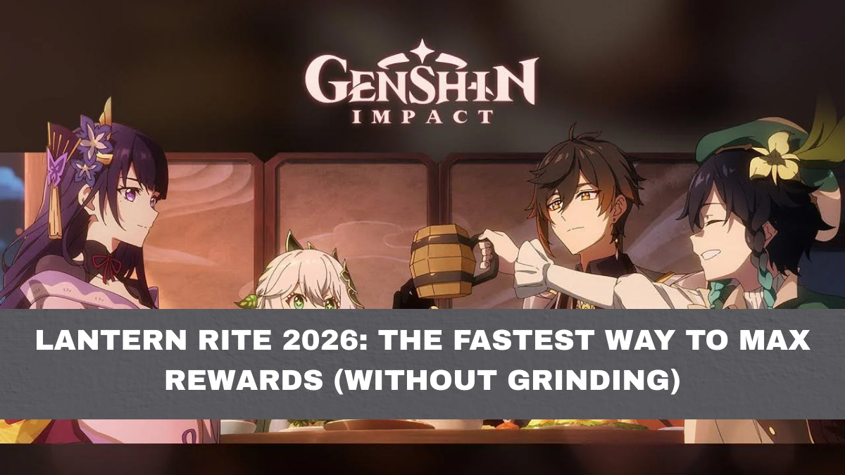 Lantern Rite 2026: The Fastest Way to Max Rewards (Without Grinding)