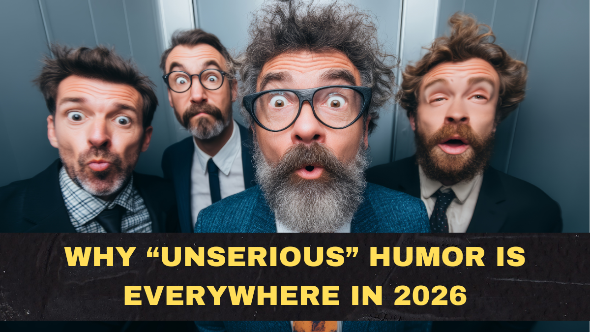 Why “Unserious” Humor Is Everywhere in 2026: What Meme Culture Signals About the Audience Now