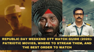 Republic Day Weekend OTT Watch Guide (2026): Patriotic Movies, Where to Stream Them, and the Best Order to Watch