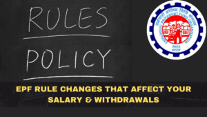EPF Rule Changes That Affect Your Salary & Withdrawals