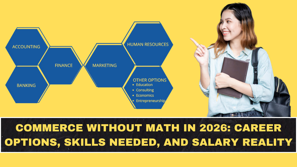 Commerce Without Math in 2026: Career Options, Skills Needed, and Salary Reality in India