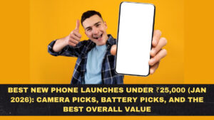 Best New Phone Launches Under ₹25,000 (Jan 2026): Camera Picks, Battery Picks, and the Best Overall Value