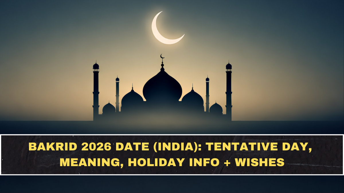 Bakrid 2026 Date (India): Tentative Day, Meaning, Holiday Info + Wishes