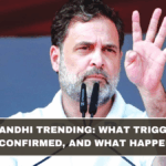 Rahul Gandhi Trending: What Triggered It, What’s Confirmed, and What Happens Next