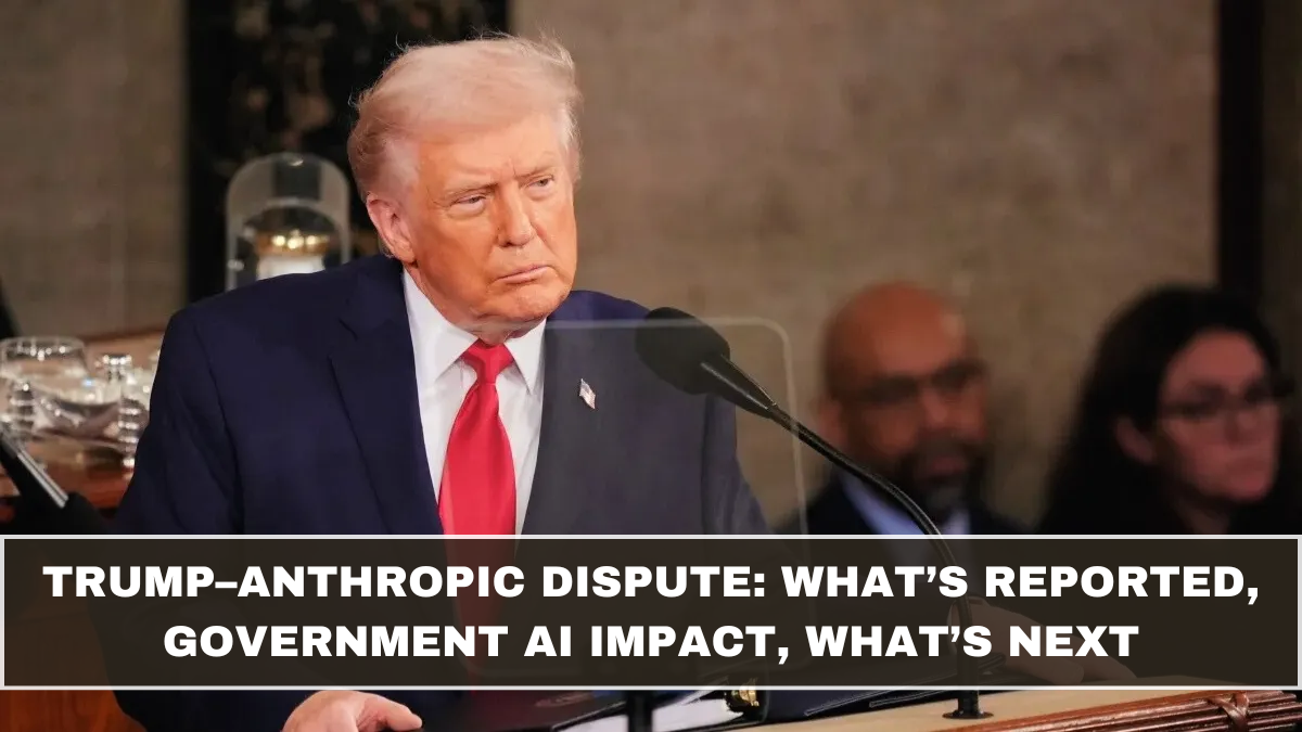 Trump–Anthropic Dispute: Government AI Ban Report, Policy Impact, What’s Next (March 2026 Update)