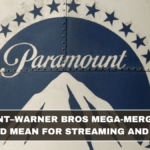 Paramount–Warner Bros Mega-Merger: What It Could Mean for Streaming and Movies (March 2026 Update)