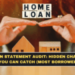 Home Loan Statement Audit: Hidden Charges and Errors You Can Catch (Most Borrowers Don’t)