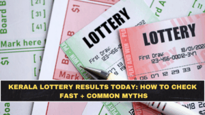 Kerala Lottery Results Today: How to Check Fast + Common Myths