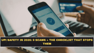 UPI Safety in 2026: 9 Scams + The Checklist That Stops Them