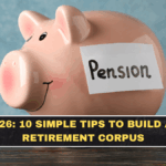 NPS in 2026: 10 Simple Tips to Build a Bigger Retirement Corpus