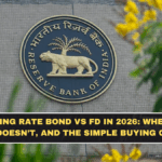 RBI Floating Rate Bond vs FD in 2026: When It Wins, When It Doesn’t, and the Simple Buying Checklist