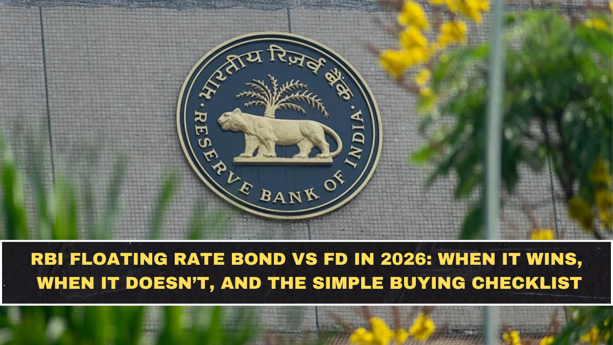 RBI Floating Rate Bond vs FD in 2026: When It Wins, When It Doesn’t, and the Simple Buying Checklist