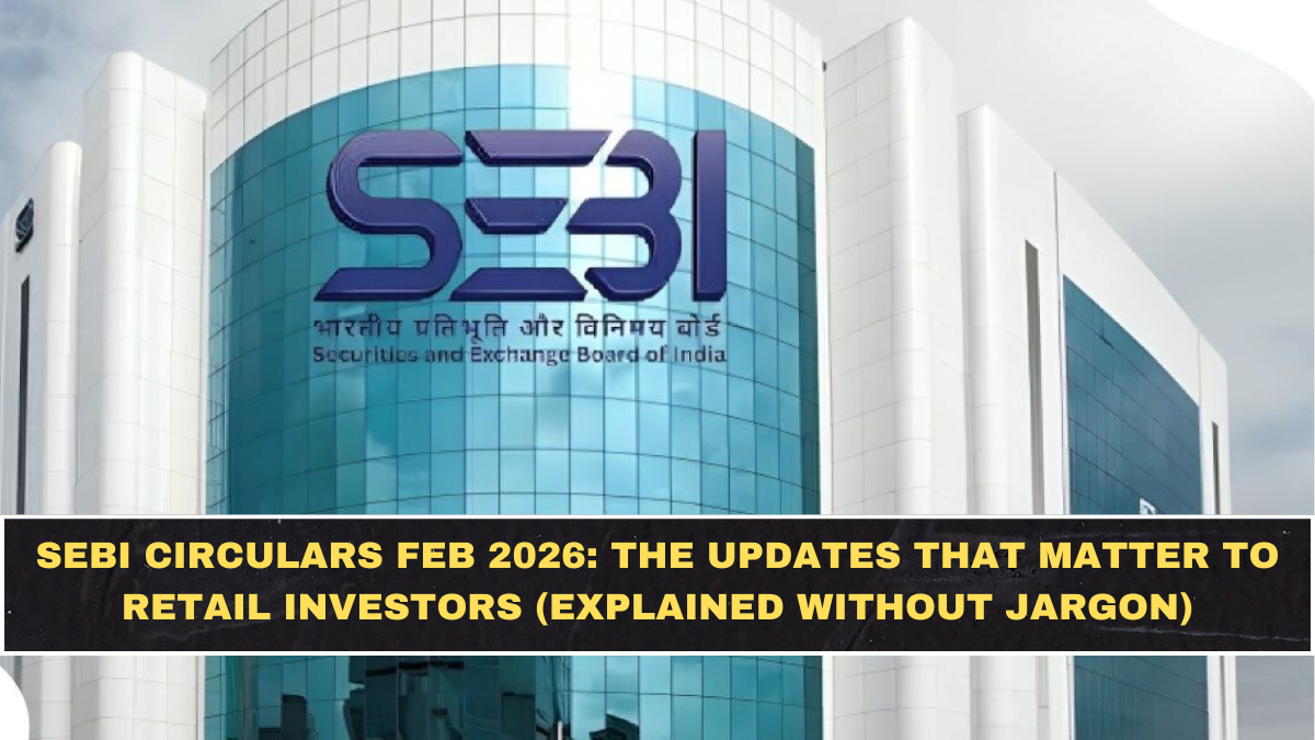 SEBI Circulars Feb 2026: The Updates That Matter to Retail Investors (Explained Without Jargon)