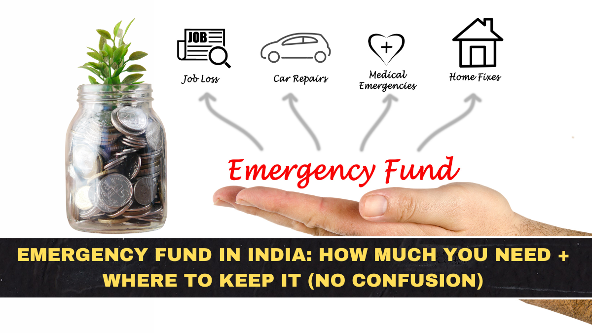 Emergency Fund in India: How Much You Need + Where to Keep It (No Confusion)