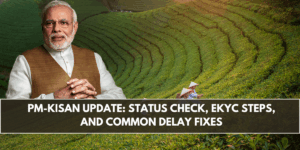 PM-KISAN Update: Status Check, eKYC Steps, and Common Delay Fixes