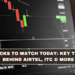 Top Stocks to Watch Today: Key Triggers Behind Airtel, ITC & More