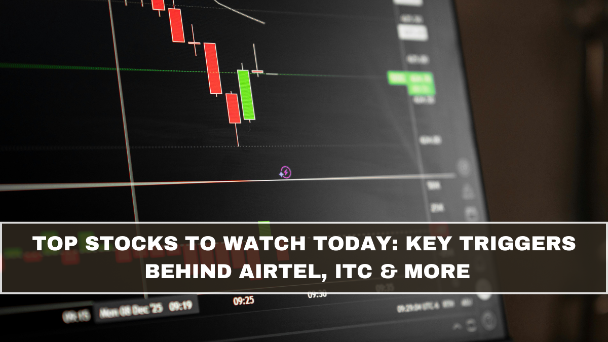 Top Stocks to Watch Today: Key Triggers Behind Airtel, ITC & More