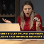 Money Stolen Online? 1930 Steps + Checklist That Improves Recovery Odds