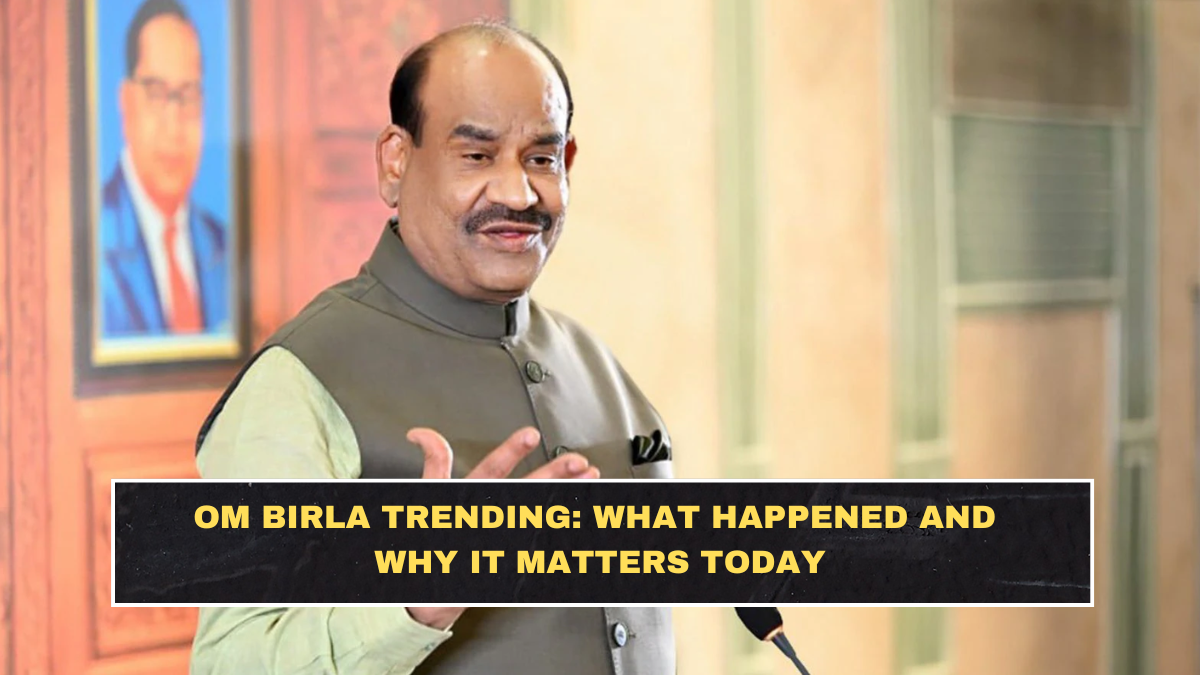 Om Birla Trending: What Happened and Why It Matters Today