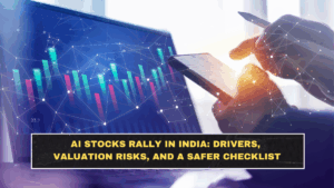 AI Stocks Rally in India: Drivers, Valuation Risks, and a Safer Checklist