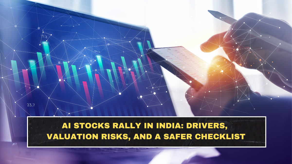 AI Stocks Rally in India: Drivers, Valuation Risks, and a Safer Checklist
