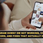 Instagram Down? DM Not Working, Common Errors, and Fixes That Actually Help