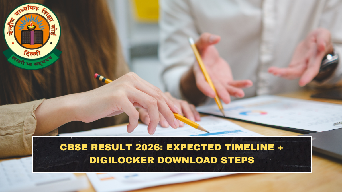 CBSE Result 2026: Expected Timeline + DigiLocker Download Steps