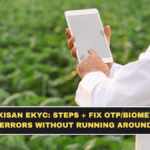 PM-KISAN eKYC: Steps + Fix OTP/Biometric Errors Without Running Around