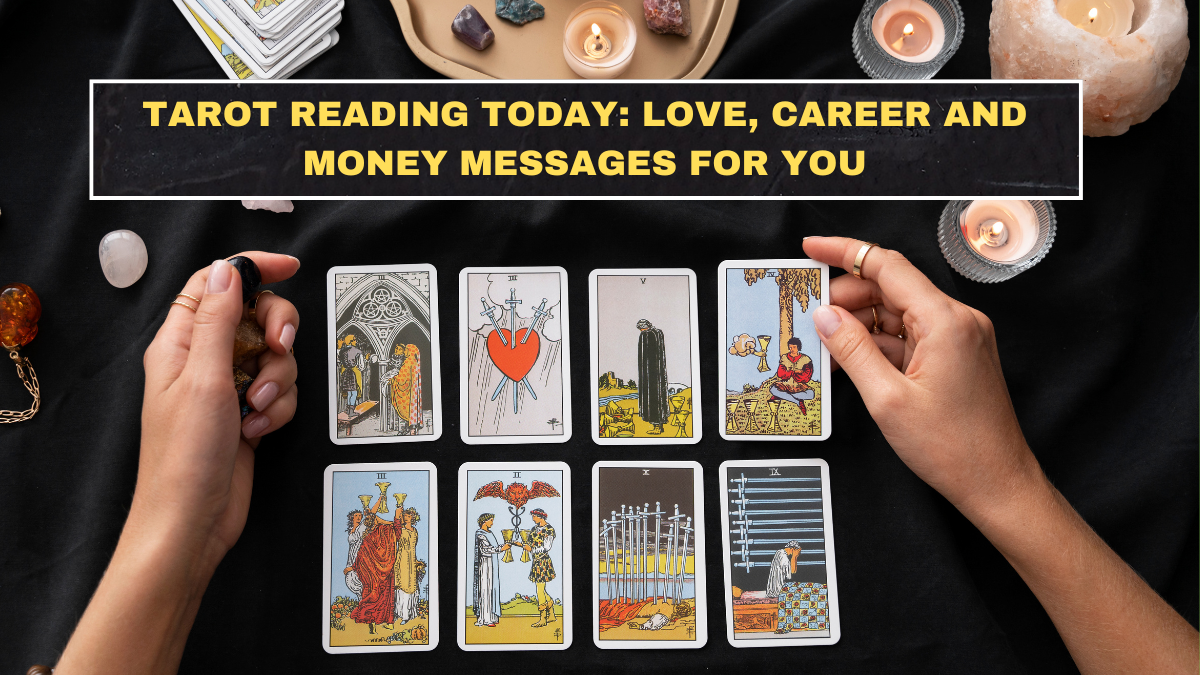 Tarot Reading Today: Love, Career and Money Messages for You