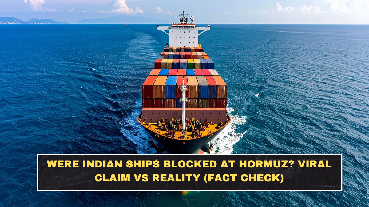 Were Indian Ships Blocked at Hormuz? Viral Claim vs Reality (Fact Check)