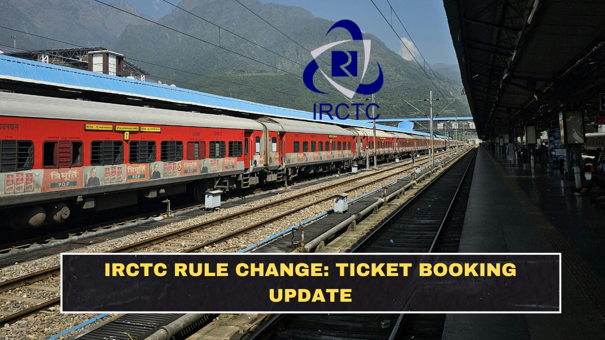 IRCTC Rule Change: Ticket Booking Update
