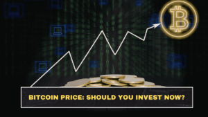 Bitcoin Price: Should You Invest Now?