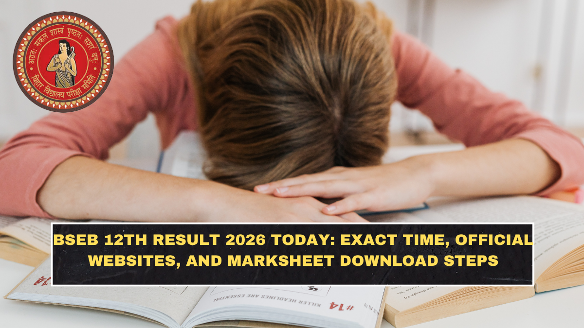BSEB 12th Result 2026 Today: Exact Time, Official Websites, and Marksheet Download Steps