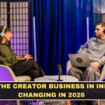 How the Creator Business in India Is Changing in 2026