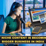 Why Niche Content Is Becoming a Bigger Business in India