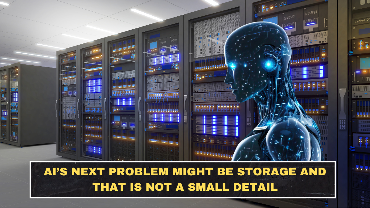 AI’s Next Problem Might Be Storage and That Is Not a Small Detail