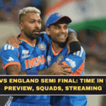 India vs England Semi Final: Time in India, Preview, Squads, Streaming