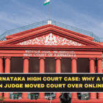 Karnataka High Court Case: Why a Sri Lankan Judge MoAved Court Over Online Links