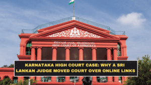 Karnataka High Court Case: Why a Sri Lankan Judge MoAved Court Over Online Links