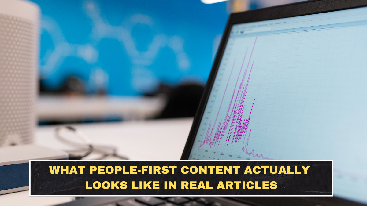 What People-First Content Actually Looks Like in Real Articles