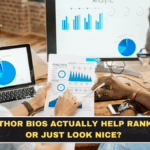 Do Author Bios Actually Help Rankings or Just Look Nice?