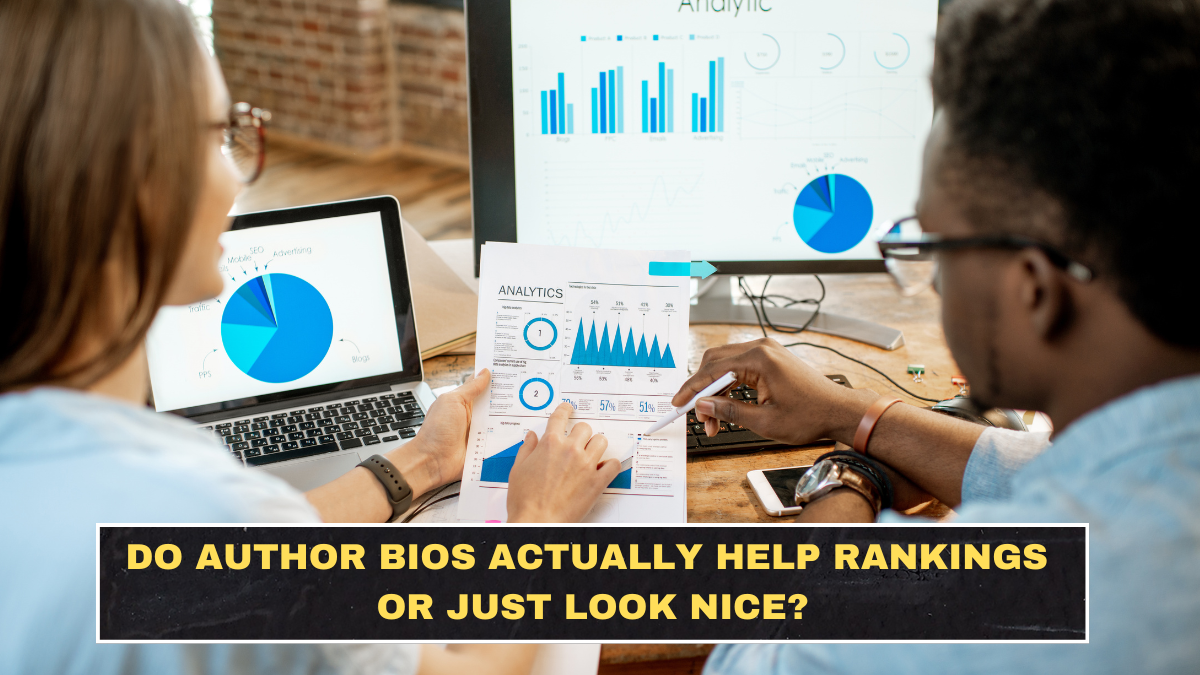 Do Author Bios Actually Help Rankings or Just Look Nice?