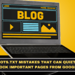 Robots.txt Mistakes That Can Quietly Block Important Pages From Google